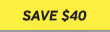 SAVE $40